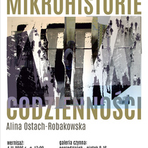 Wystawa „Mikrohistorie codzienności” Alina Ostach-Robakowska
